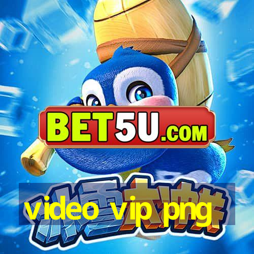 video vip png