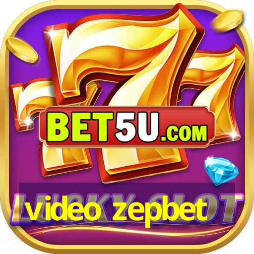 video zepbet