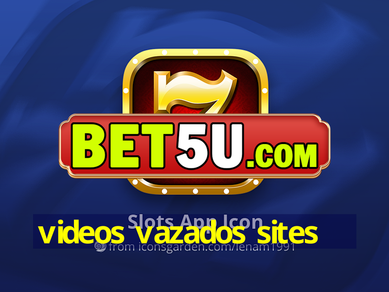 videos vazados sites