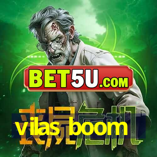 vilas boom