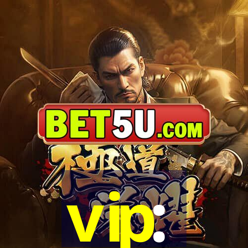 vip: