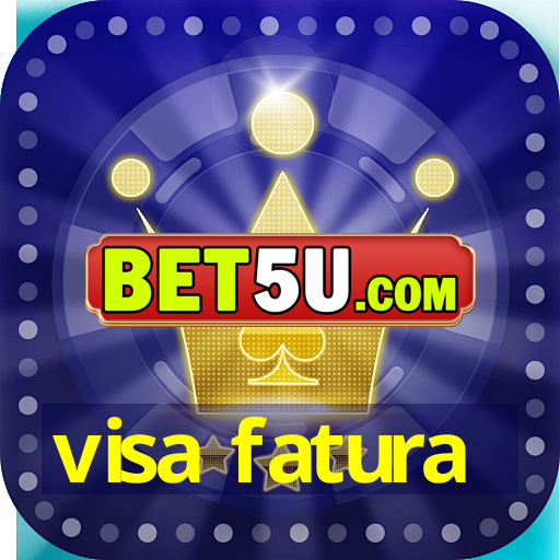 visa fatura