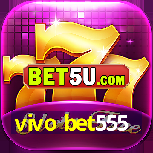 vivo bet555