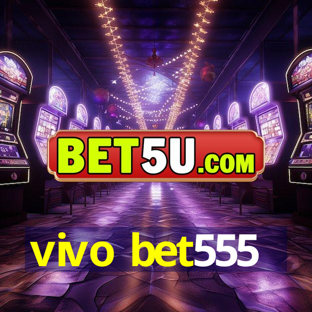 vivo bet555