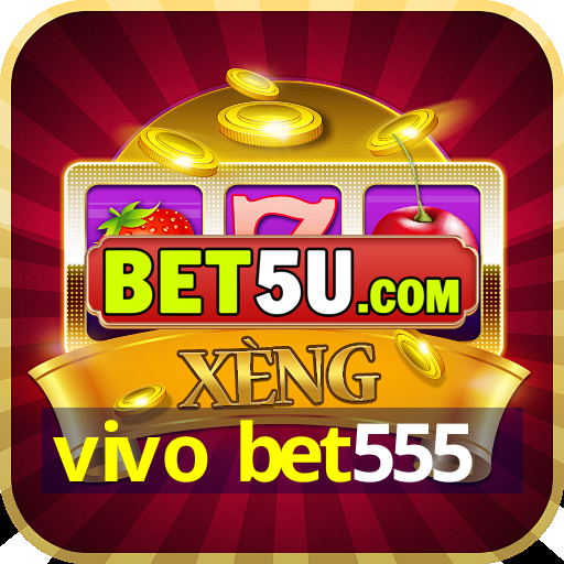 vivo bet555