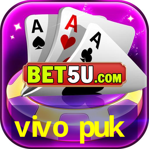 vivo puk