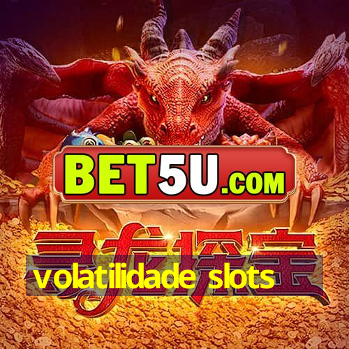 volatilidade slots