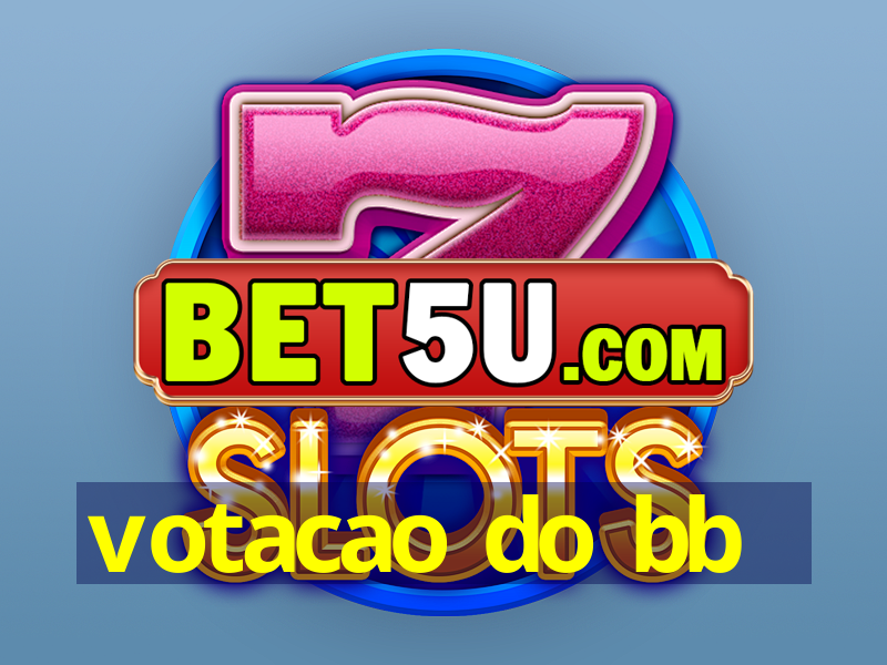 votacao do bb