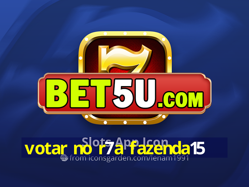 votar no r7a fazenda15