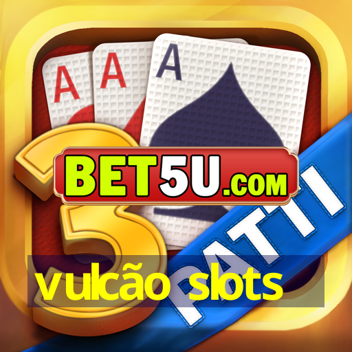 vulcão slots