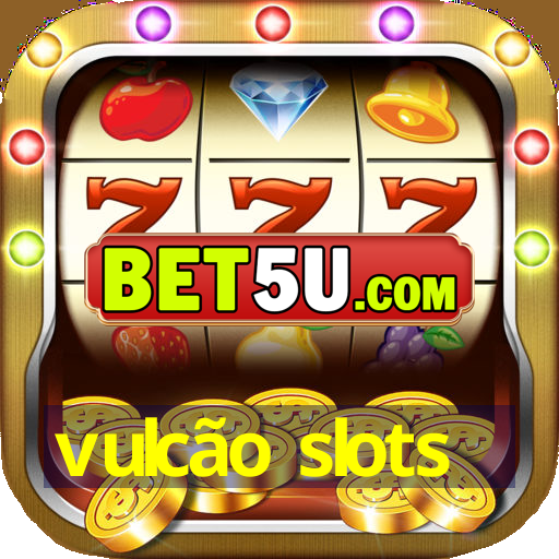 vulcão slots