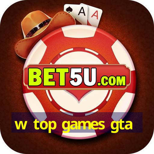 w top games gta