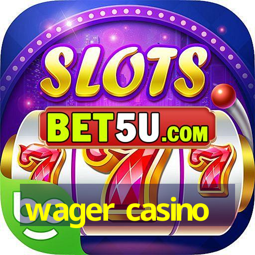 wager casino