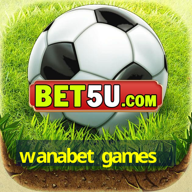 wanabet games