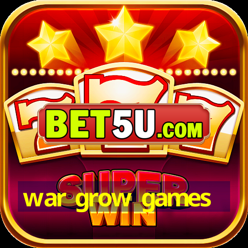 war grow games