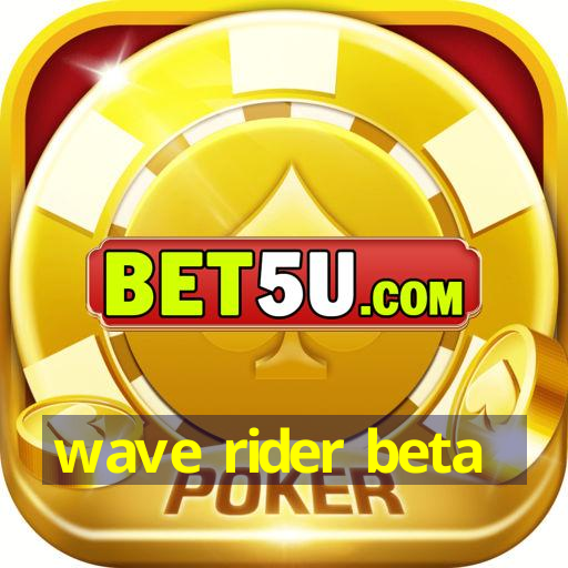 wave rider beta