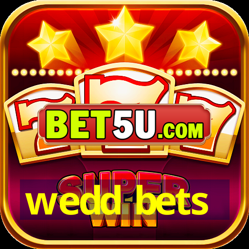 wedd bets