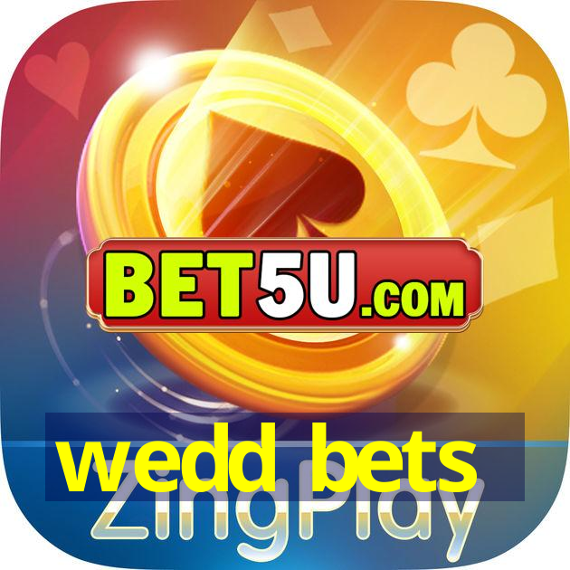 wedd bets