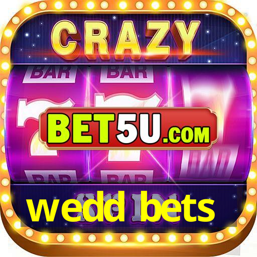 wedd bets