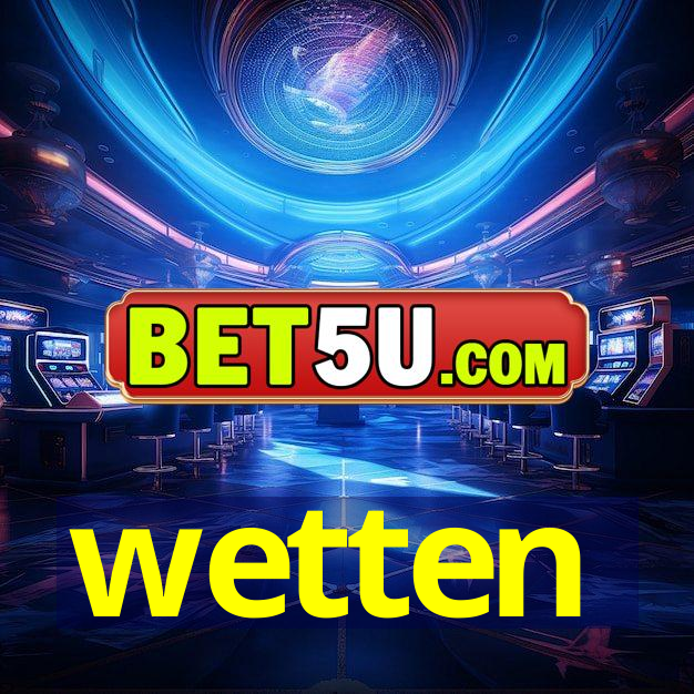 wetten