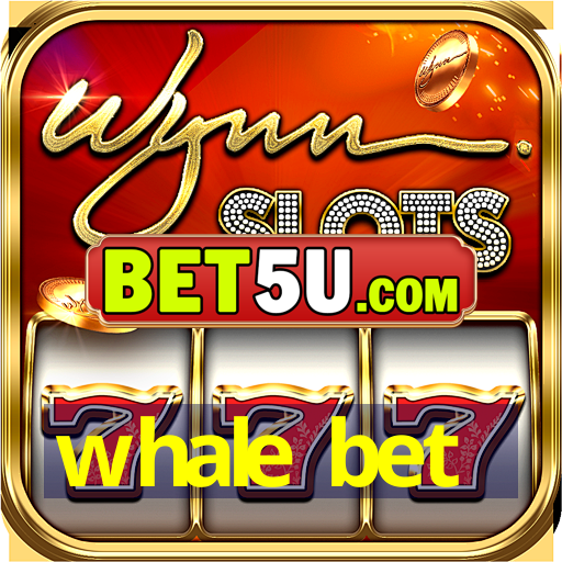 whale bet