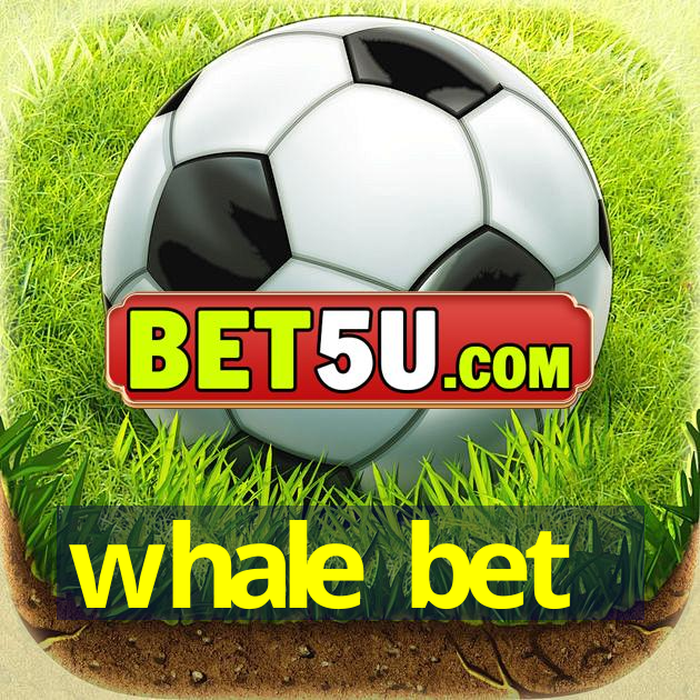 whale bet