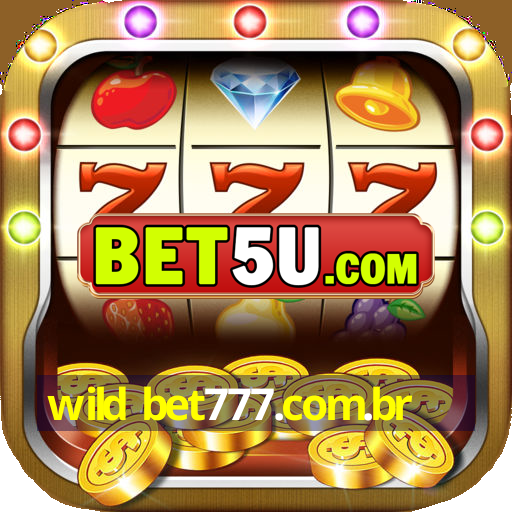 wild bet777.com.br