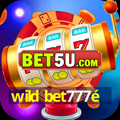 wild bet777é