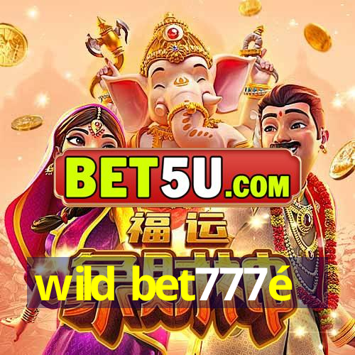 wild bet777é