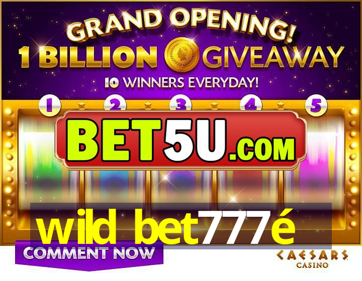 wild bet777é