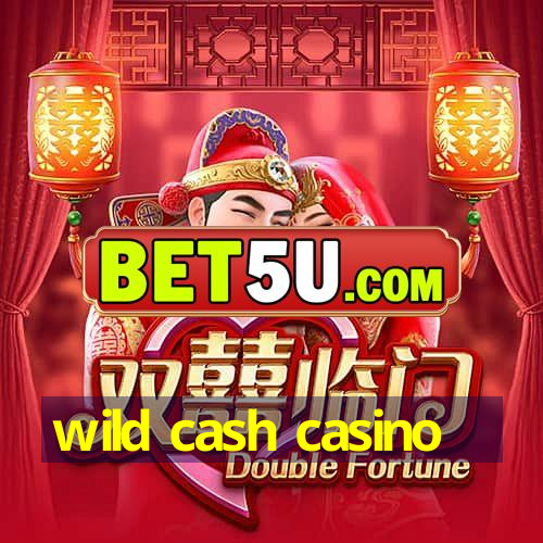 wild cash casino