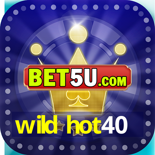 wild hot40