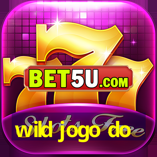 wild jogo do