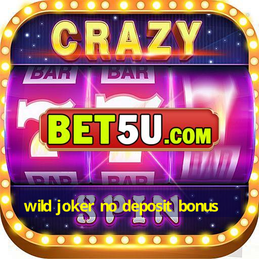 wild joker no deposit bonus