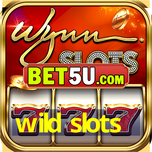 wild slots