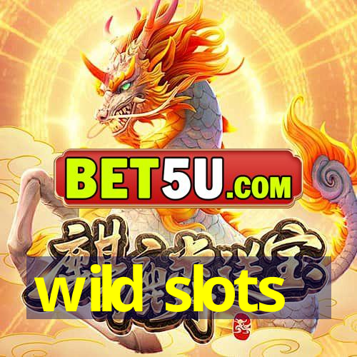 wild slots