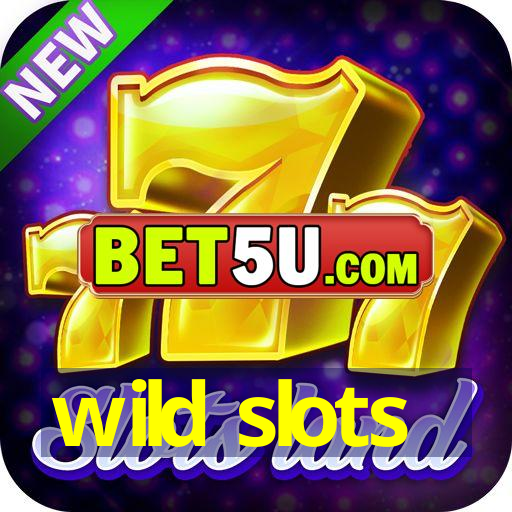 wild slots