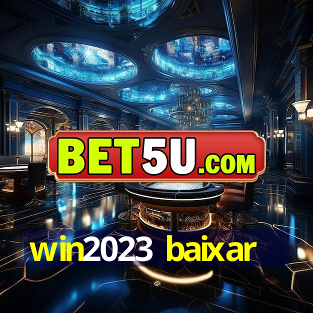 win2023 baixar