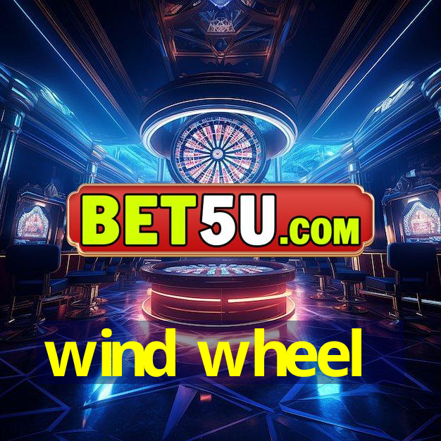 wind wheel