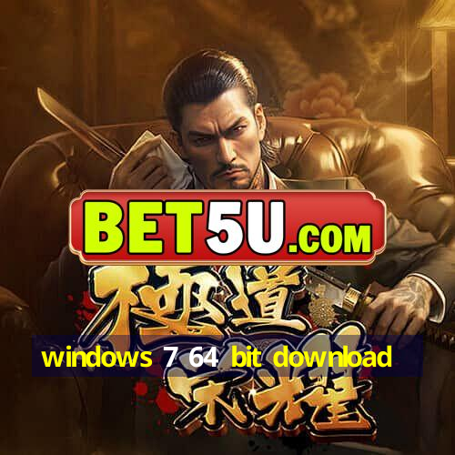 windows 7 64 bit download