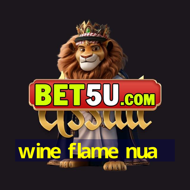 wine flame nua