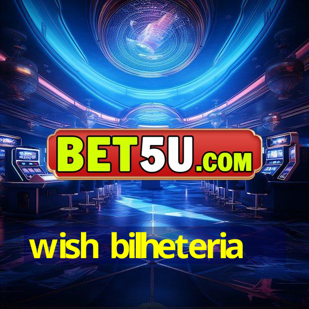 wish bilheteria