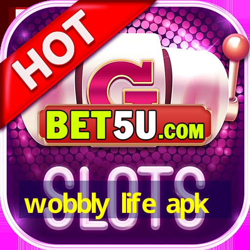 wobbly life apk