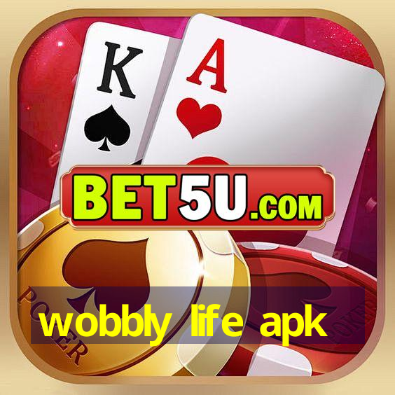 wobbly life apk