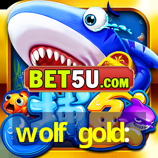 wolf gold: