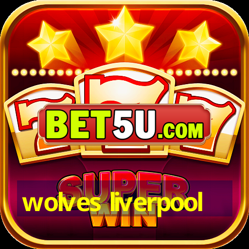 wolves liverpool