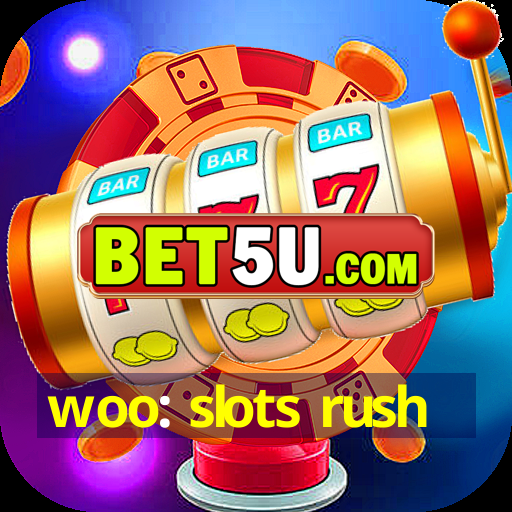 woo: slots rush