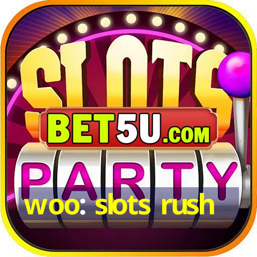 woo: slots rush