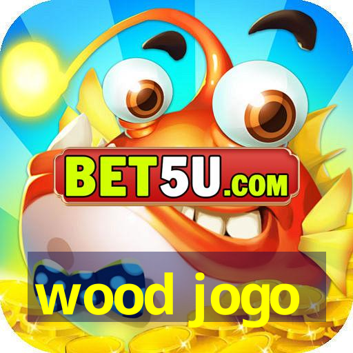 wood jogo