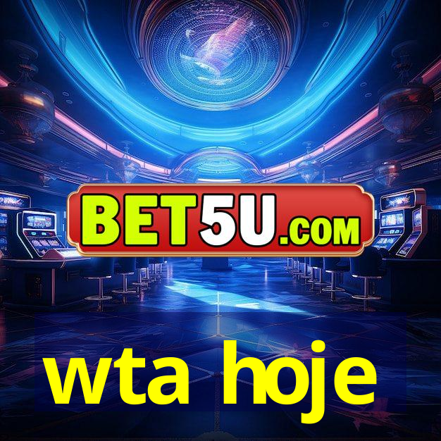 wta hoje